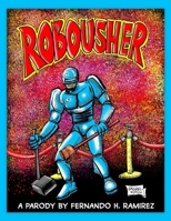 ROBOUSHER: A PARODY B0DRT9B1PG Book Cover