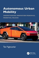 Autonomous Urban Mobility: Understanding Innovation Principles, Priorities, Policies 1032996994 Book Cover