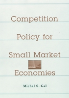 Competition Policy for Small Market Economies 0674010493 Book Cover