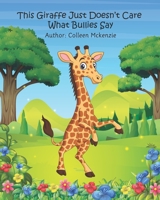 This Giraffe Just Doesn't Care for Bullies B09PKW6K87 Book Cover