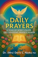 Daily Prayers: A Year of Spirit-Filled Declarations, Praise & Power B0FJLSHP3S Book Cover