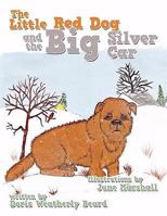 The Little Red Dog and the Big Silver Car 1434385396 Book Cover