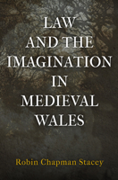 Law and the Imagination in Medieval Wales 0812250516 Book Cover