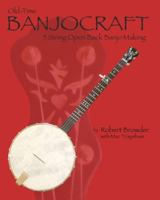 Old-Time Banjocraft: 5 String Open Back Banjo Making 0615410758 Book Cover