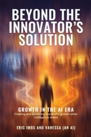 Beyond the Innovator's Solution: Growth in the AI Era 1764316932 Book Cover