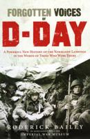 Forgotten Voices of D-Day: A Powerful New History of the Normandy Landings in the Words of Those Who Were There 0091930693 Book Cover