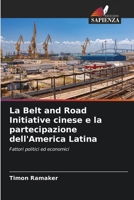 La Belt and Road Initiative cinese e la partecipazione dell'America Latina (Italian Edition) 6208655374 Book Cover
