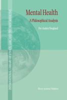 Mental Health - A Philosophical Analysis (International Library of Ethics, Law, and the New Medicine) 1402001797 Book Cover