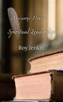 The Awesome Power of Spiritual Leadership 153555049X Book Cover