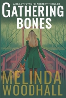 Gathering Bones: A Bailey Flynn FBI Mystery Thriller Book Two B0D31D6R2W Book Cover