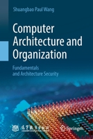 Computer Architecture and Organization: Fundamentals and Architecture Security 9811656614 Book Cover