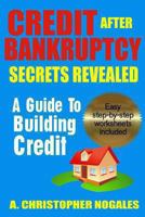 Credit After Bankruptcy Secrets Revealed 1492926299 Book Cover