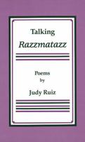 Talking Razzmatazz: Poems 0826207715 Book Cover