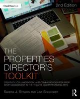 The Properties Director's Toolkit: Managing a Prop Shop for Theatre (The Focal Press Toolkit Series) 1138084158 Book Cover