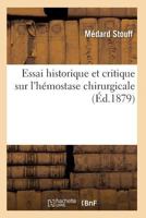 Essai Historique Et Critique Sur L'Ha(c)Mostase Chirurgicale 2011927935 Book Cover