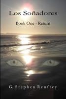 Los Sonadores (The Dreamers): Book One ~ Return 0992169917 Book Cover