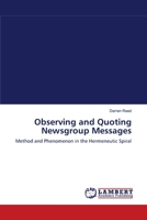 Observing and Quoting Newsgroup Messages: Method and Phenomenon in the Hermeneutic Spiral 3838312716 Book Cover