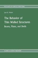 The Behavior of Thin Walled Structures: Beams, Plates, and Shells (Mechanics of Surface Structure) 9024736633 Book Cover
