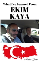 What I've Learned From Ekim Kaya 1673235506 Book Cover