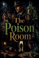 The Poison Room B0HB7DGR7Q Book Cover