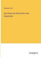 Das Wirken der Elektricität in den Organismen 3382000687 Book Cover