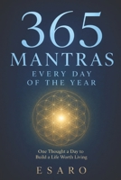 365 Mantras for Every Day of the Year: One Thought a Day to Build a Life Worth Living B0H59RJCCZ Book Cover