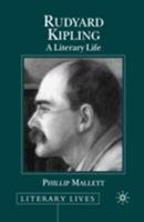 Rudyard Kipling: A Literary Life (Literary Lives) 0333557212 Book Cover
