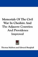 Memorials of the Civil War in Cheshire and the Adjacent Counties 1016808933 Book Cover