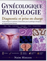 GYNÉCOLOGIQUE PATHOLOGIE Diagnostic et prise en charge: Guide pratique de conclusion d'intervention pour la pathologie chirurgicale de l'appareil géni B0H8YJFB7B Book Cover