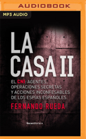 La Casa II: El CNI: Agentes, operaciones secretas y acciones inconfesables de los espías españoles 8416867658 Book Cover