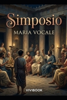 Simposio (Romanzo Storico) (Italian Edition) B0HG5Z1JH8 Book Cover