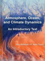 Atmosphere, Ocean and Climate Dynamics, Volume 93: An Introductory Text (International Geophysics) (International Geophysics) 0125586914 Book Cover