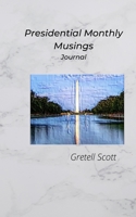 Presidential Monthly Musings: Journal B099WZGB1G Book Cover