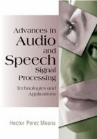 Advances in Audio and Speech Signal Processing: Technologies and Applications 1599041324 Book Cover