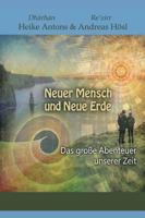 Neuer Mensch und Neue Erde: Das große Abenteuer unserer Zeit 3734564891 Book Cover