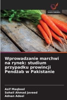 Wprowadzanie marchwi na rynek: studium przypadku prowincji Pendzab w Pakistanie (Polish Edition) 6209770878 Book Cover