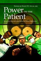 Power to the Patient: Selected Health Care Issues and Policy Solutions 081794592X Book Cover