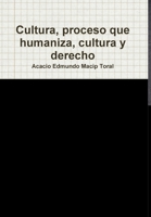Cultura, proceso que humaniza, cultura y derecho (Spanish Edition) 1326828789 Book Cover