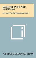 Medieval Faith and Symbolism: Art and the Reformation Part 1 1258144948 Book Cover