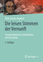 Die Leisen Stimmen Der Vernunft: Tonaufnahmen Im Schlachthaus Der Geschichte 3658416033 Book Cover