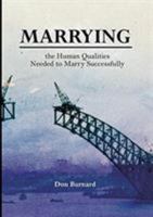 Marrying: the Human Qualities Needed to Marry Successfully 0867860332 Book Cover