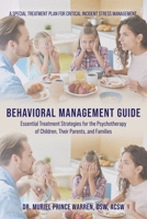 Behavioral Management Guide: Essential Treatment Strategies for the Psychotherapy of Adolescents, Their Parents, and Families: Now with Critical Incident Stress Management 0765703548 Book Cover