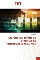 Les résultats mitigés du processus de démocratisation au Mali 6203415855 Book Cover