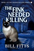 The Fink Needed Killing (Needed Killing Series) 194138725X Book Cover