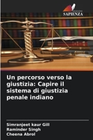 Un percorso verso la giustizia: Capire il sistema di giustizia penale indiano (Italian Edition) 6206404773 Book Cover