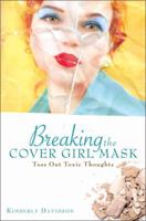 Breaking the Cover Girl Mask 1607998475 Book Cover