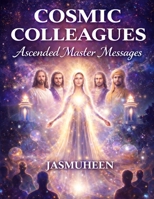 COSMIC COLLEAGUES: Ascended Master Messages 1876341211 Book Cover