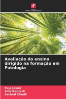 Avaliação do ensino dirigido na formação em Patologia 6204453726 Book Cover