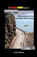 The Sound Rider! guide to Motorcycling in the Columbia River Gorge 0974742058 Book Cover