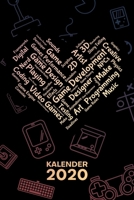 KALENDER 2020: A5 Game Design Terminplaner für Spiele Entwickler mit DATUM - 52 Kalenderwochen für Termine & To-Do Listen - Ich liebe Game Design ... Spielentwicklung 1650046510 Book Cover